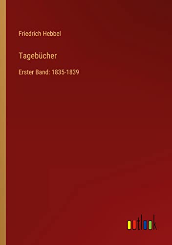 Tagebücher: Erster Band: 1835-1839