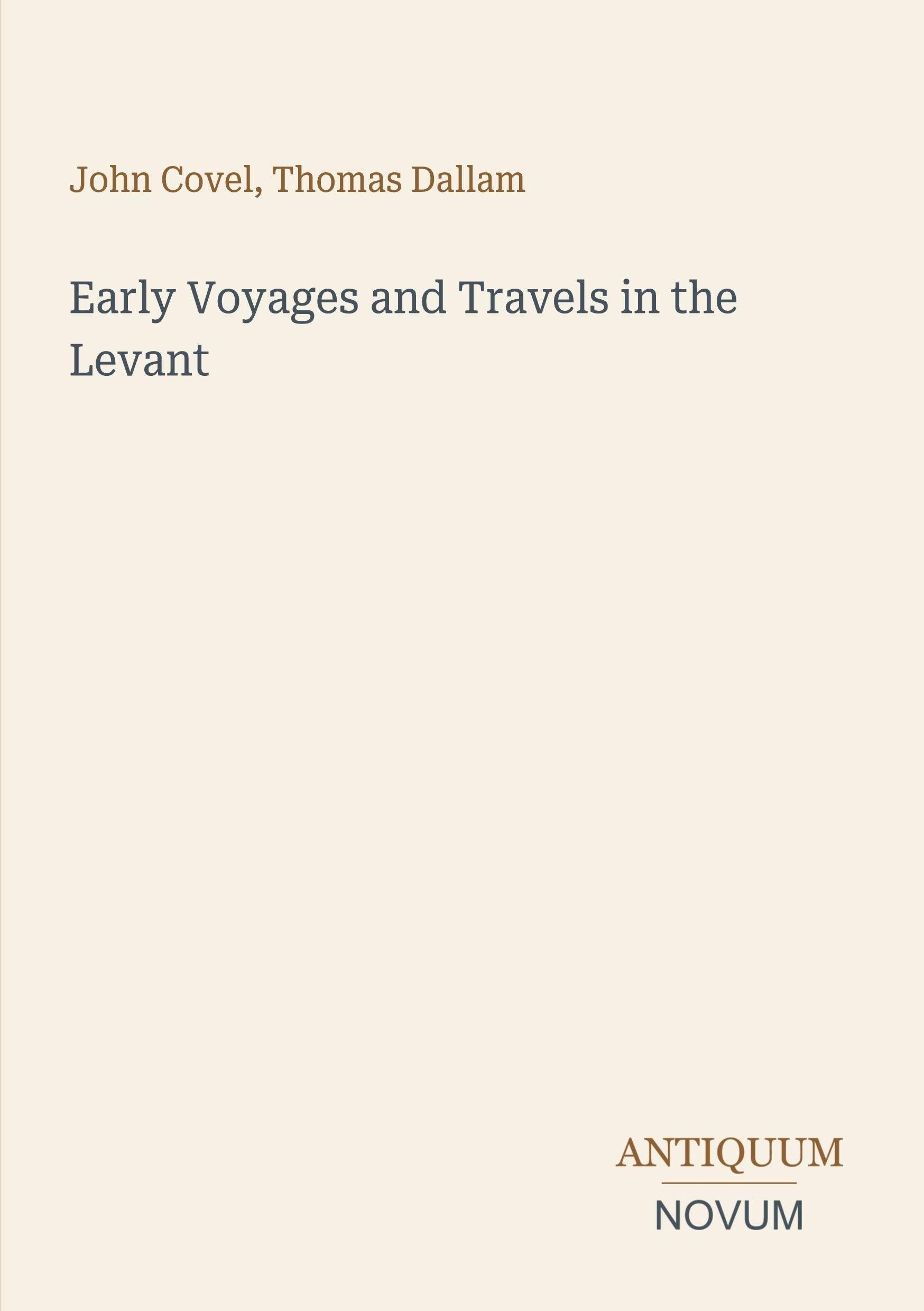Early Voyages and Travels in the Levant
