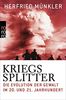 Kriegssplitter: Die Evolution der Gewalt im 20. und 21. Jahrhundert