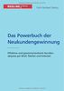 Das Powerbuch der Neukundengewinnung: Effektive Und Gewinnorientierte Kundenakquise Per Brief, Telefon Und Internet