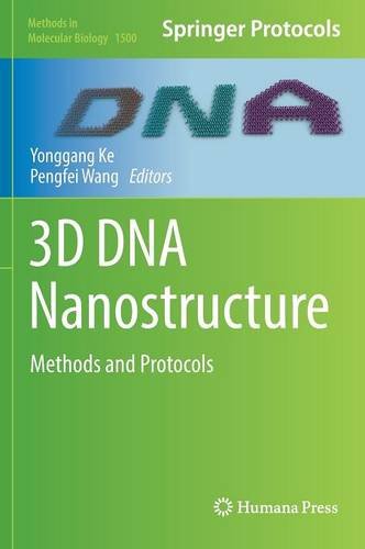 3D DNA Nanostructure: Methods and Protocols (Methods in Molecular Biology)