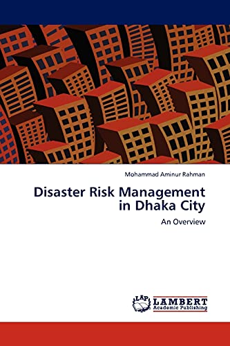 Disaster Risk Management in Dhaka City: An Overview