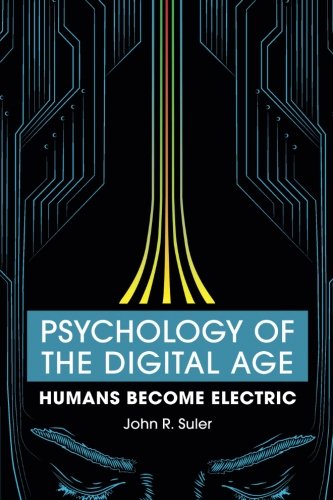 Psychology of the Digital Age: Humans Become Electric