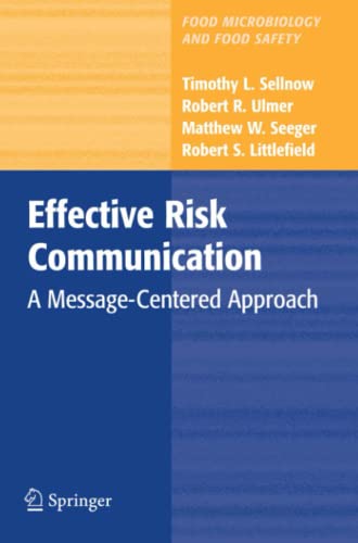 Effective Risk Communication: A Message-Centered Approach (Food Microbiology and Food Safety)
