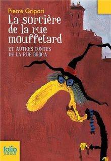 La sorcière de la rue Mouffetard : et autres contes de la rue Broca