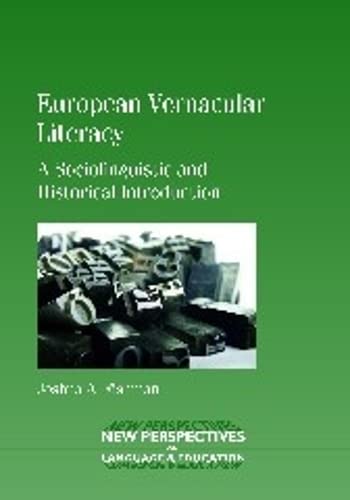 European Vernacular Literacy: A Sociolinguistic and Historical Introduction (New Perspectives on Language and Education, Band 19)
