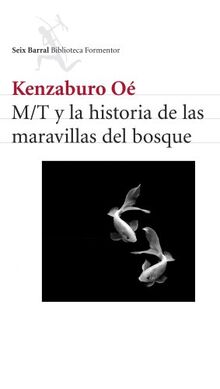 M/T y la historia de las maravillas del bosque (Biblioteca Formentor)