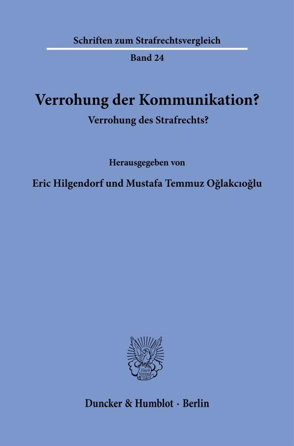 Verrohung der Kommunikation?: Verrohung des Strafrechts? (Schriften zum Strafrechtsvergleich)