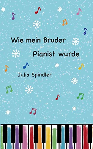 Wie mein Bruder Pianist wurde