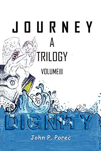 Dignity: Volume III in the Journey Trilogy