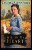 Within My Heart (Timber Ridge Reflections, Book 3)