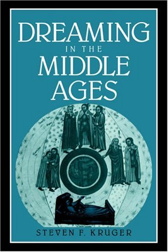 Dreaming in the Middle Ages (Cambridge Studies in Medieval Literature, Band 14)