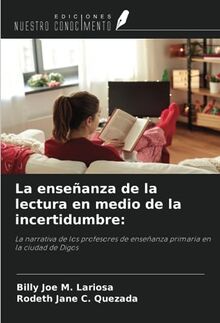 La enseñanza de la lectura en medio de la incertidumbre:: La narrativa de los profesores de enseñanza primaria en la ciudad de Digos