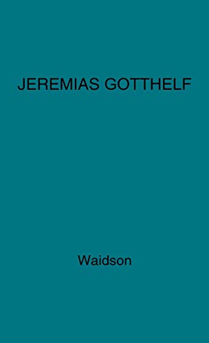 Jeremias Gotthelf: An Introduction to the Swiss Novelist (Modern Language Studies)