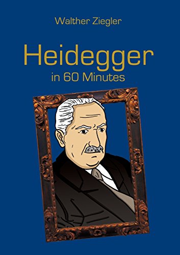 Heidegger in 60 Minutes: Great Thinkers in 60 Minutes