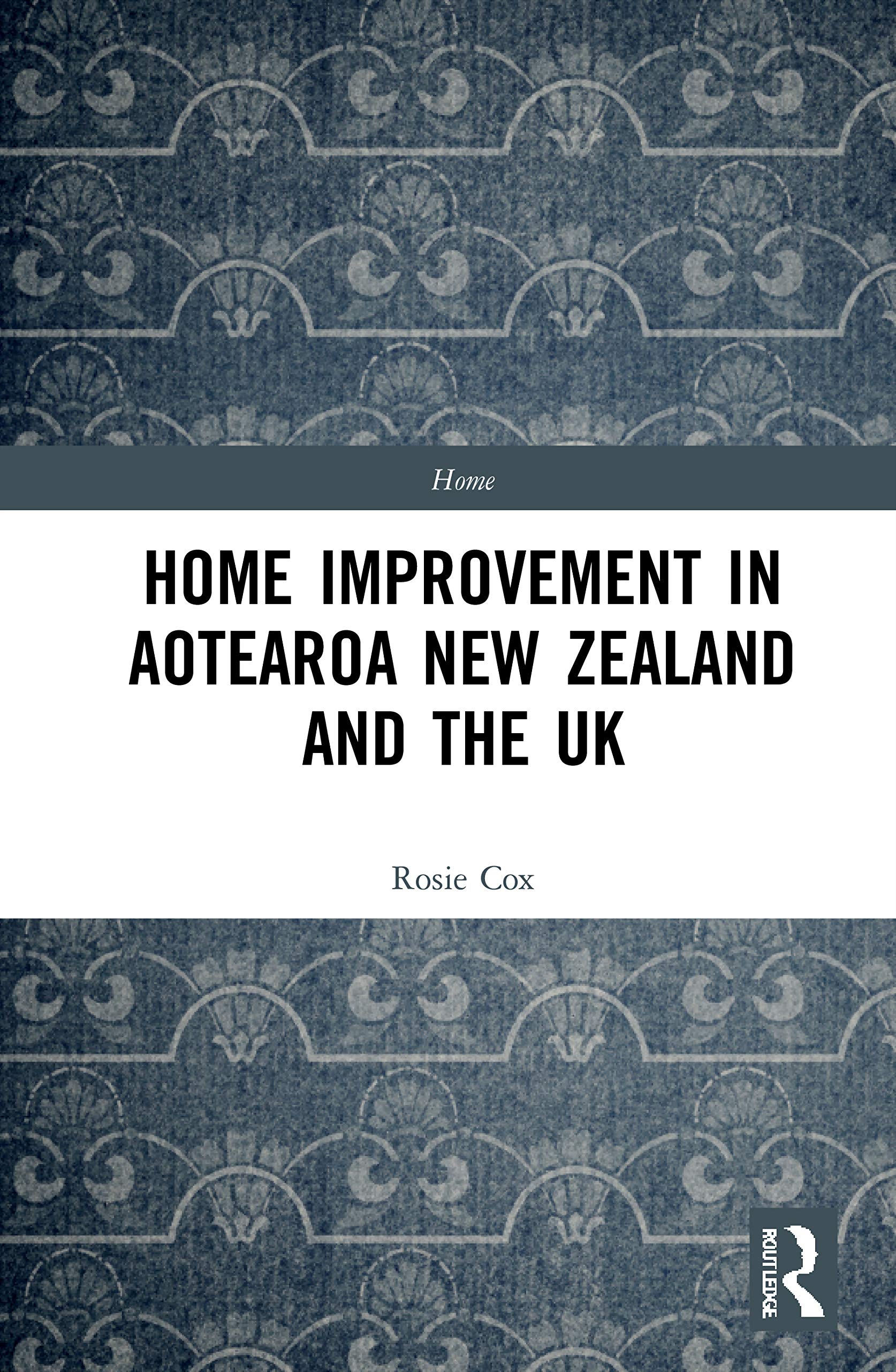 Home Improvement in Aotearoa New Zealand and the UK: Men, Women and Making Home