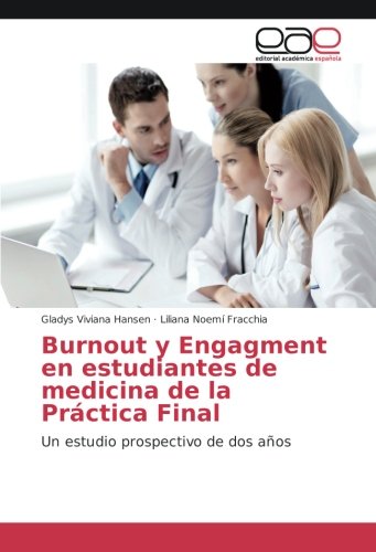 Burnout y Engagment en estudiantes de medicina de la Práctica Final: Un estudio prospectivo de dos años