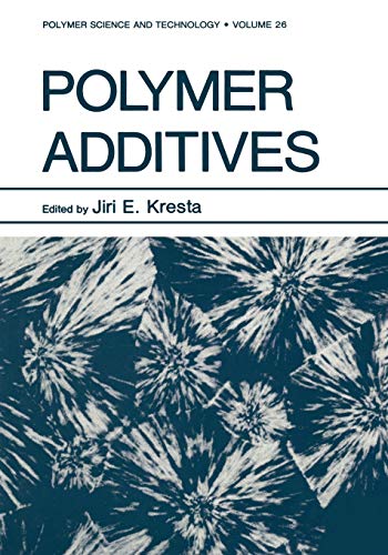 Polymer Additives (Polymer Science and Technology Series, 26, Band 26)