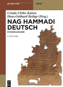 Nag Hammadi Deutsch: Studienausgabe. Nhc I XIII, Codex Berolinensis 1 Und 4, Codex Tchacos 3 Und 4 (de Gruyter Texte)