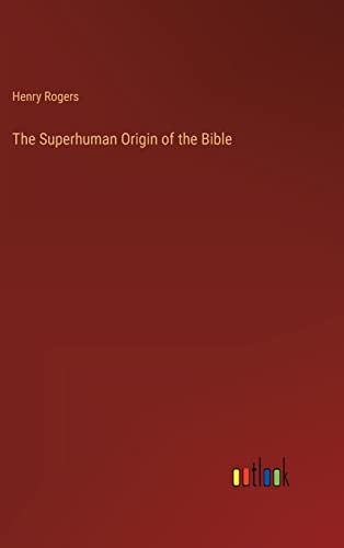 The Superhuman Origin of the Bible
