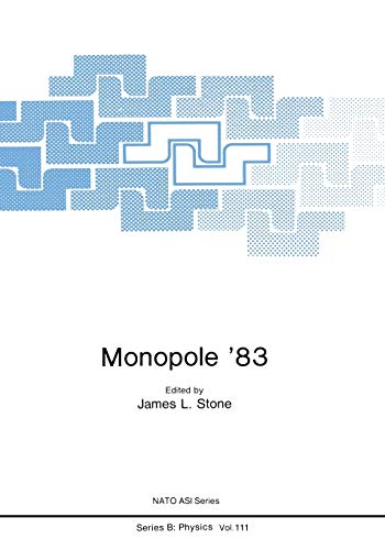 Monopole '83 (Nato Science Series B:) (Nato Science Series B:, 111, Band 111)