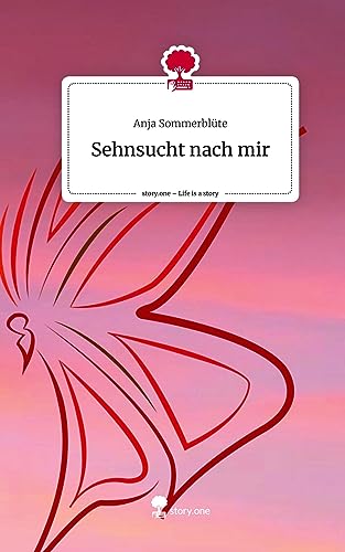 Sehnsucht nach mir. Life is a Story - story.one