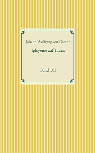 Iphigenie auf Tauris: Band 103 (Taschenbuch-Literatur-Klassiker)