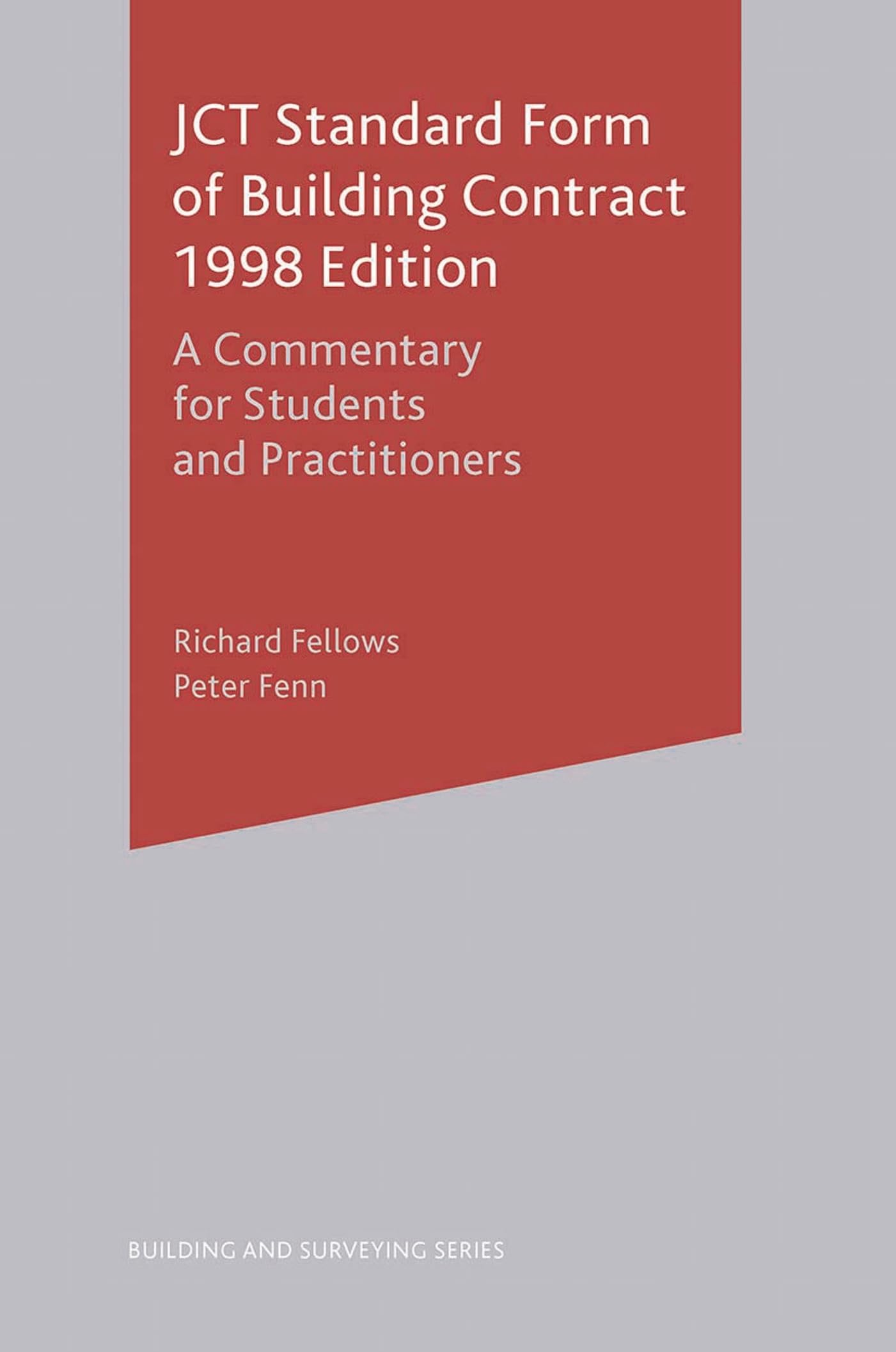 JCT Standard Form of Building Contract 1998 Edition: A Commentary for Students and Practitioners (Building and Surveying Series)