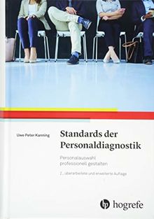 Standards der Personaldiagnostik: Personalauswahl professionell gestalten