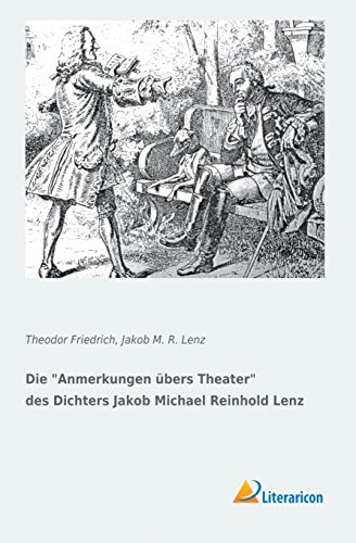 Die Anmerkungen übers Theater des Dichters Jakob Michael Reinhold Lenz (German Edition)
