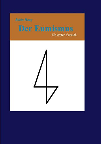Der Eumismus: Ein erster Versuch