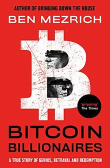 Bitcoin Billionaires: A True Story of Genius, Betrayal and Redemption