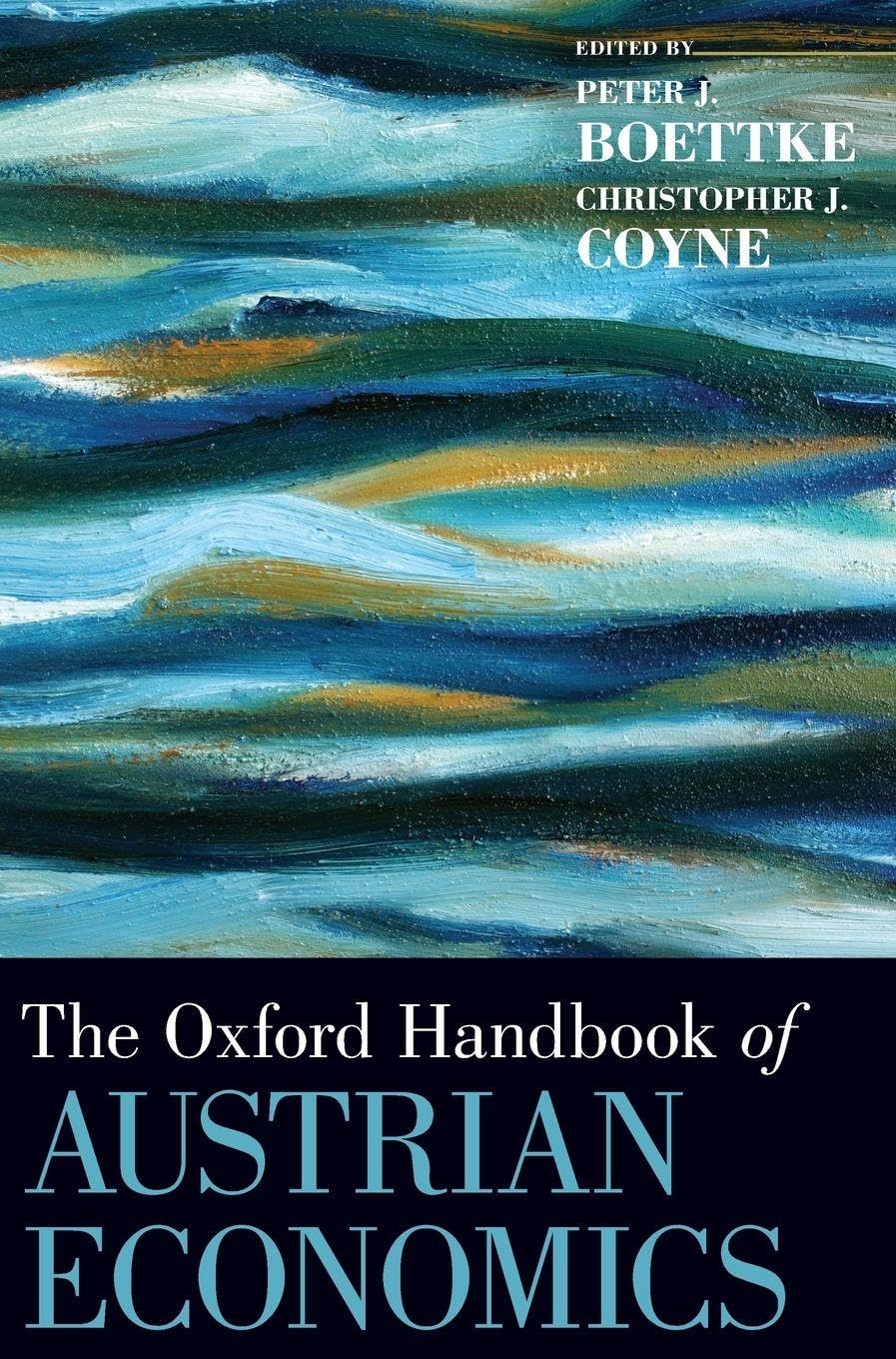 Oxford Handbook of Austrian Economics (Oxford Handbooks)
