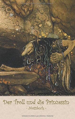 Der Troll und die Prinzessin - Notizbuch (Trolle und Goblins): Notebook, Fantasy, Fantasie, Fee, Märchen, Saga, Sage, nordisch, Elfen, verzaubert, ... Erwachsene, Geschenkbuch, Geschenk