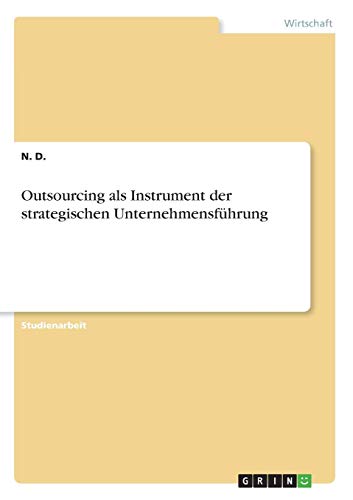 Outsourcing als Instrument der strategischen Unternehmensführung