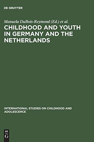 Childhood and Youth in Germany and The Netherlands: Transitions and Coping Strategies of Adolescents (International Studies on Childhood and Adolescence, 1, Band 1)