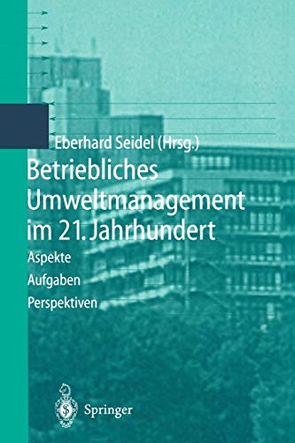 Betriebliches Umweltmanagement im 21. Jahrhundert: Aspekte, Aufgaben, Perspektiven (German Edition)