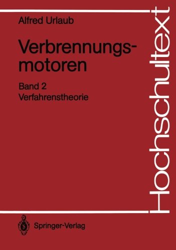 Alfred Urlaub Verbrennungsmotoren, Band 2, Verfahrenstheorie (Hochschultext) (German Edition)