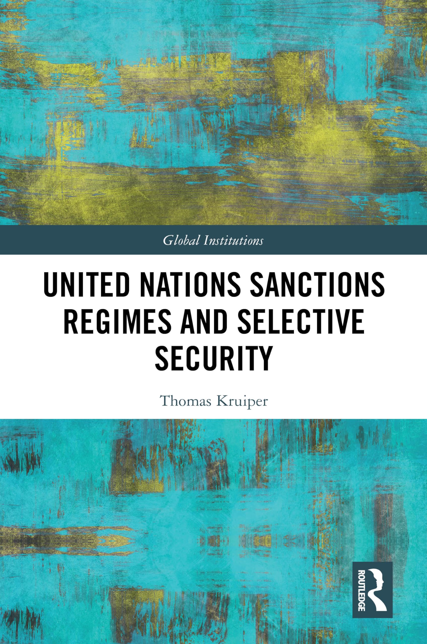 United Nations Sanctions Regimes and Selective Security (Global Institutions)