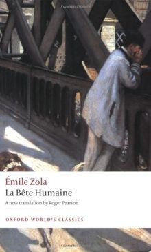 La Bete Humaine (Oxford World's Classics)