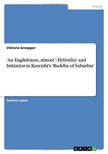 'An Englishman, almost': Hybridity and Initiation in Kureishi's 'Buddha of Suburbia'