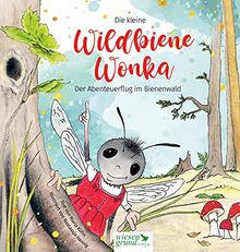Wildbiene Wonka: Der Abenteuerflug im Bienenwald