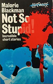 Not So Stupid!: Incredible Short Stories