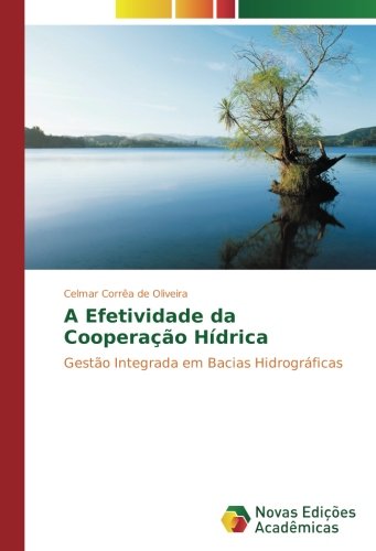 A Efetividade da Cooperação Hídrica: Gestão Integrada em Bacias Hidrográficas