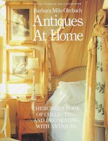 Antiques at Home: Cherchez's Book of Collecting and Decorating with Antiques