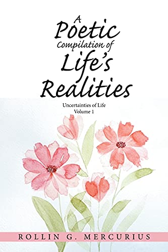 A Poetic Compilation of Life's Realities: Uncertainties of Life
