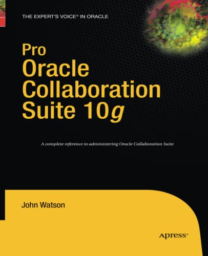 Pro Oracle Collaboration Suite 10g (Expert's Voice in Oracle)