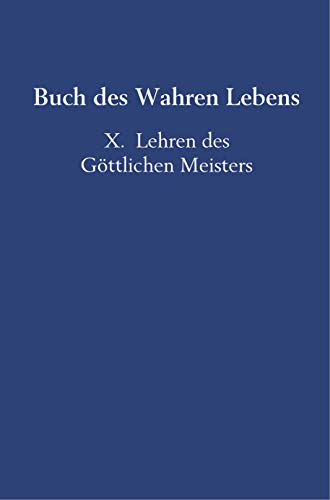 Buch des Wahren Lebens: X. Lehren des Göttlichen Meisters