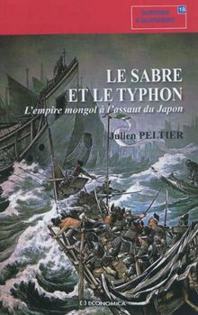 Le sabre et le typhon : l'Empire mongol à l'assaut du Japon