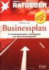 Businessplan. Für Gründungszuschuss-, Einstiegsgeld- und andere Existenzgründer